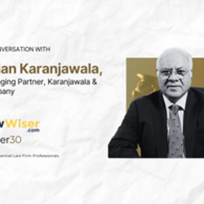 Here is a quick conversation with Raian Karanjawala, Managing Partner, Karanjawala & Company, who was recently listed in LawWiser Super 30 – Most Influential Law firm Professionals